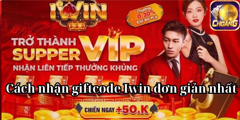 cach-nhan-giftcode-iwin-don-gian-nhat