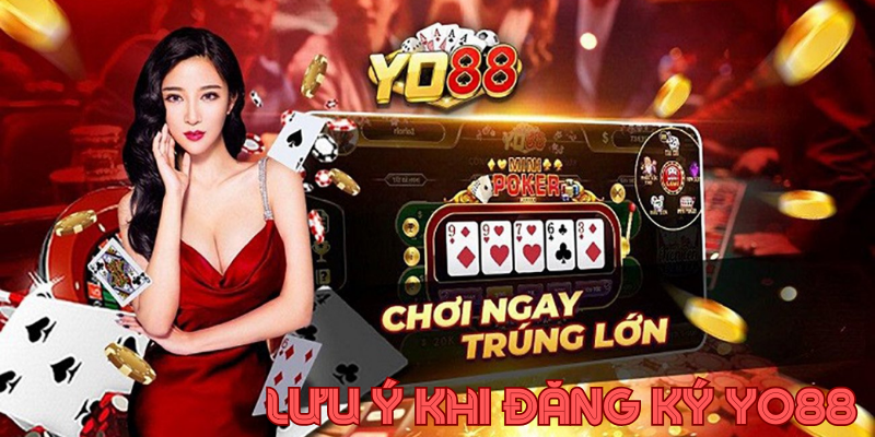 luu-y-khi-thuc-hien-cach-dang-ky-game-bai-yo88