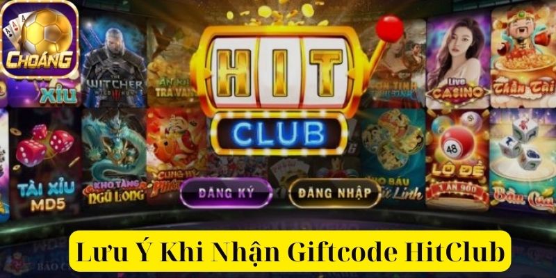 nhung-luu-y-khi-nhan-giftcode-hitclub-ma-ban-khong-nen-bo-qua
